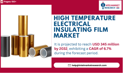 High Temperature Electrical Insulating Film Market to Hit USD 345 Million by 2032